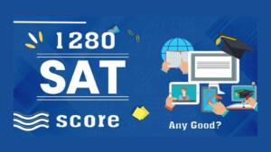 1280 SAT SCORE ANY GOOD bigger